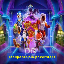 recuperar pin pokerstars